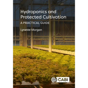 Hydroponics and Protected Cultivation: A Practical Guide - Hardcover