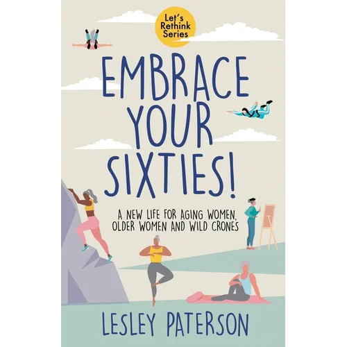 Embrace Your Sixties - Paperback