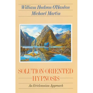 Solution-Oriented Hypnosis: An Ericksonian Approach - Paperback