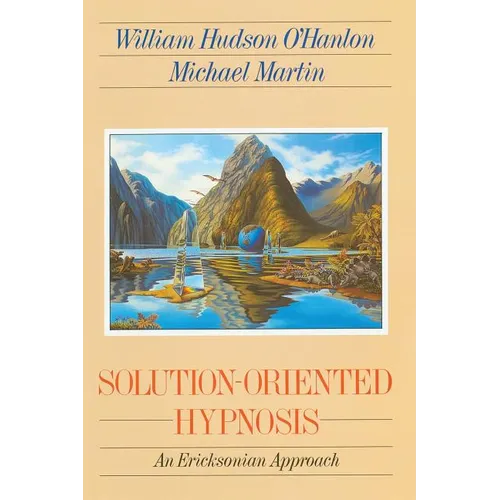 Solution-Oriented Hypnosis: An Ericksonian Approach - Paperback