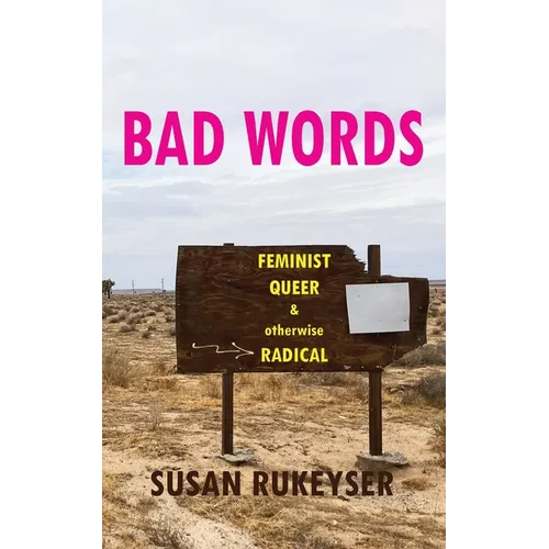 Bad Words: Feminist Queer & otherwise Radical - Paperback