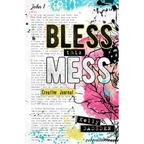 Bless This Mess - Creative Journal: Interactive Art Journal for Christians to be creative and crafty in your bible studies as you write, rip, paint, d - Paperback