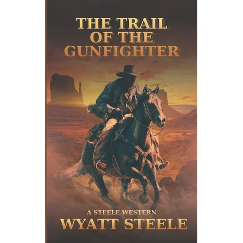 The Trail of the Gunfighter: Apache Frontier Classic Western Series - Paperback
