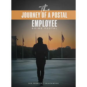 The Journey of a Postal Employee: Going Postal - Hardcover
