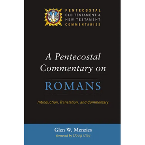 A Pentecostal Commentary on Romans: Introduction, Translation, and Commentary - Paperback