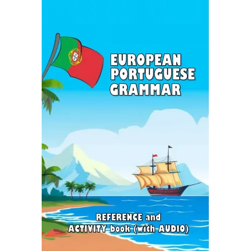 European Portuguese Grammar: Reference and activity book (with AUDIO) - Paperback