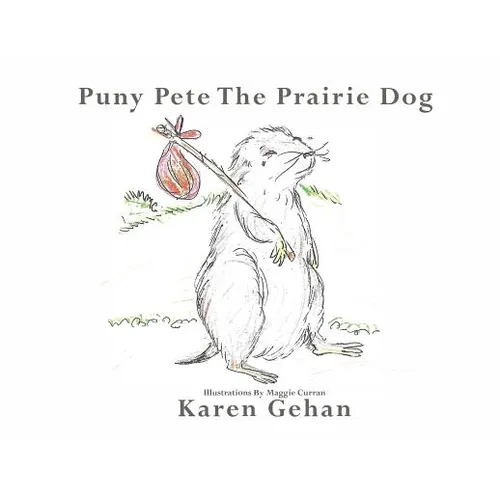 Puny Pete the Prairie Dog - Paperback
