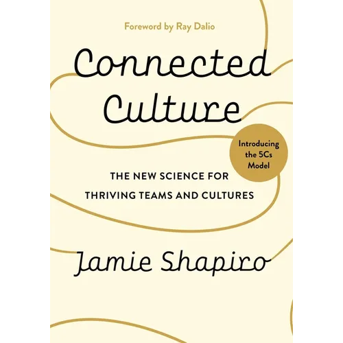Connected Culture: The New Science for Thriving Teams and Cultures - Hardcover