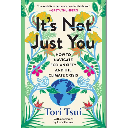 It's Not Just You: How to Navigate Eco-Anxiety and the Climate Crisis - Paperback