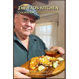 The Taos Kitchen Cookbook: Authentic Recipes and Traditions from Northern New Mexico - Hardcover