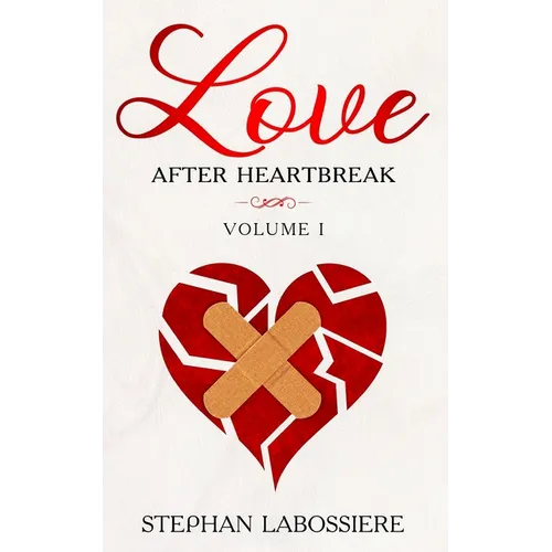 Finding Love After Heartbreak: Volume I - Paperback