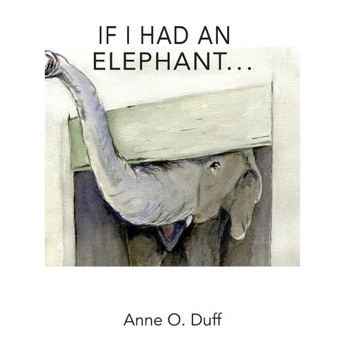 If I Had an Elephant... - Hardcover