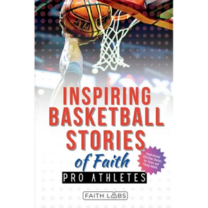 Inspiring Basketball Stories of Faith from Pro Athletes: Inspirational Christian Stories for Young Readers - Paperback
