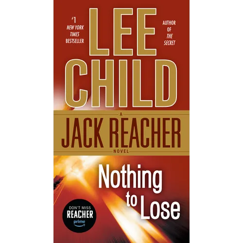 Nothing to Lose: A Jack Reacher Novel - Mass Market Paperbound
