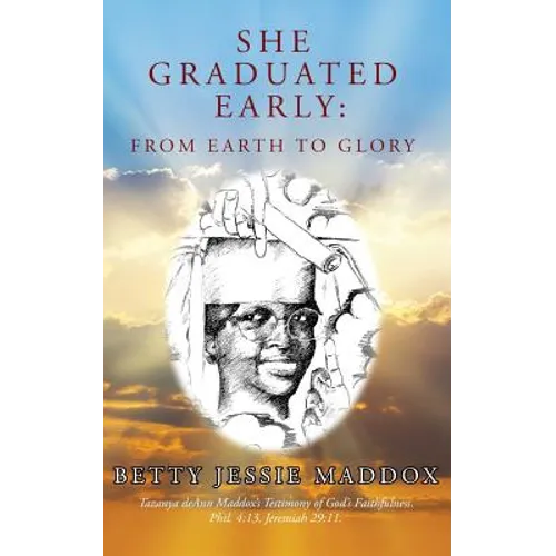 She Graduated Early: from Earth to Glory - Paperback