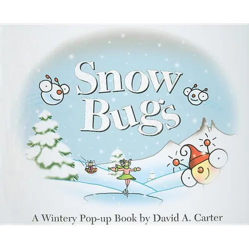 Snow Bugs: A Wintery Pop-Up Book - Hardcover