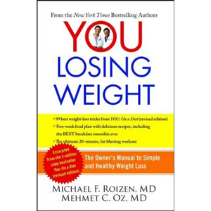 You: Losing Weight: The Owner's Manual to Simple and Healthy Weight Loss - Paperback
