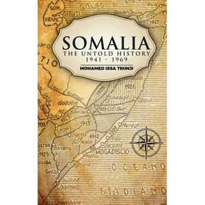 Somalia The Untold History 1941-1969 - Hardcover