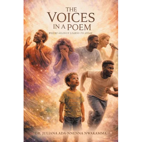 The Voices in a Poem: Where Silence Learns to Speak - Paperback