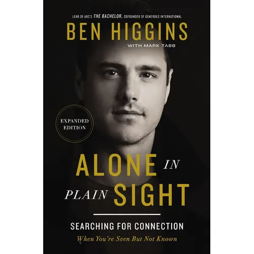 Alone in Plain Sight Expanded Edition: Searching for Connection When You're Seen But Not Known - Paperback