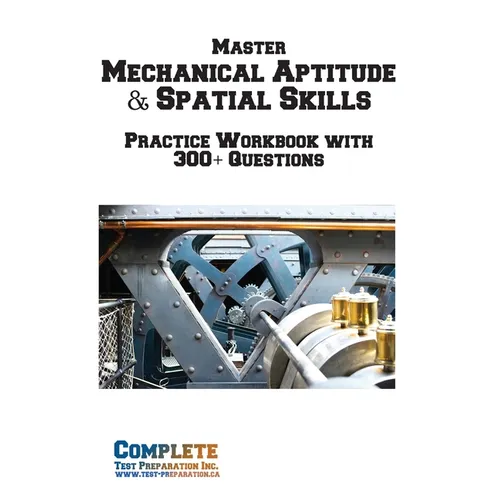 Master Mechanical Aptitude & Spatial Skills: Mechanical Aptitude and Spatial Relations Workbook with 300+ Practice Questions - Paperback