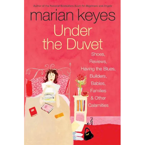 Under the Duvet: Shoes, Reviews, Having the Blues, Builders, Babies, Families and Other Calamities - Paperback