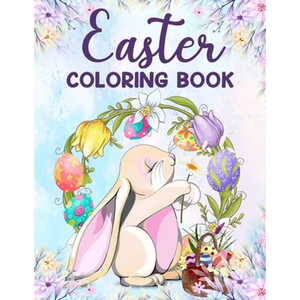 Easter coloring book: An Adult Coloring Book Featuring Fun and Relaxing Designs,50 Easter Coloring filled images for adults, Coloring Pages Of Easter - Paperback