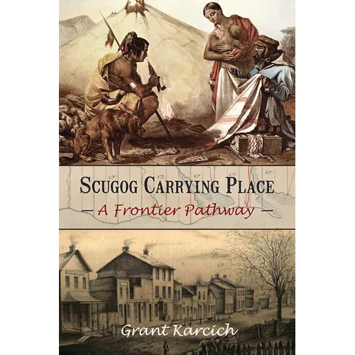 Scugog Carrying Place: A Frontier Pathway - Paperback