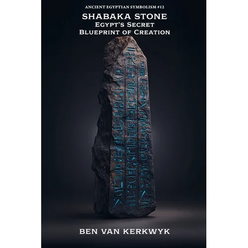 Shabaka Stone, Egypt's Secret Blueprint of Creation - Paperback