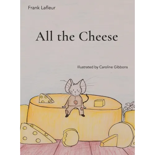 All the Cheese - Hardcover