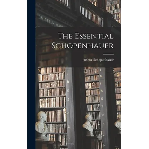 The Essential Schopenhauer - Hardcover