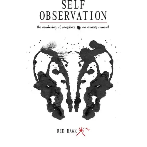Self Observation: The Awakening of Conscience: An Owner's Manual - Paperback