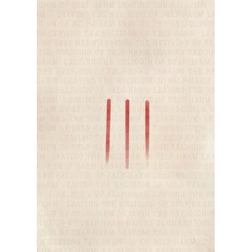 Leaving the Religion of Self-Harm - Paperback