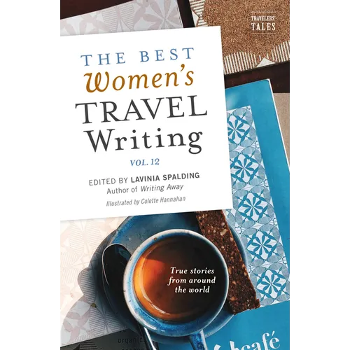 The Best Women's Travel Writing, Volume 12: True Stories from Around the World - Paperback