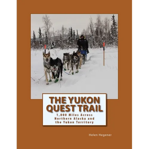 The Yukon Quest Trail: 1,000 Miles Across Northern Alaska and the Yukon Territory - Paperback