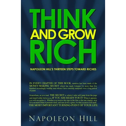 Think and Grow Rich: Napoleon Hill's Thirteen Steps Toward Riches - Paperback