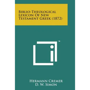 Biblio-Theological Lexicon of New Testament Greek (1872) - Paperback
