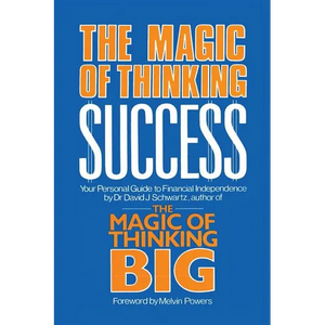 Magic of Thinking Success: Your Personal Guide to Financial Independence - Paperback