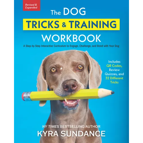 The Dog Tricks and Training Workbook, Revised and Expanded: A Step-By-Step Interactive Curriculum to Engage, Challenge, and Bond with Your Dog - Paperback