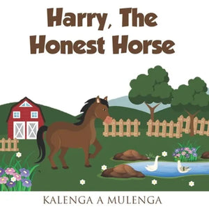 Harry the Honest Horse: A cute children's book about horses friendship honesty for ages 1-3 ages 4-6 ages 7-8 - Paperback