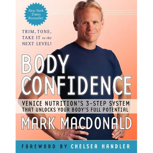 Body Confidence: Venice Nutrition's 3-Step System That Unlocks Your Body's Full Potential - Paperback
