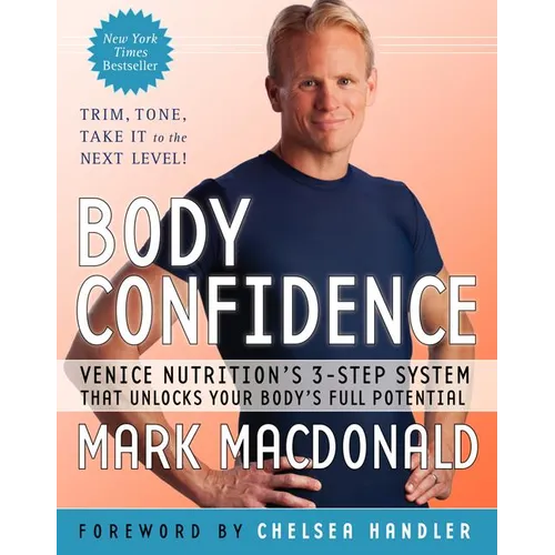 Body Confidence: Venice Nutrition's 3-Step System That Unlocks Your Body's Full Potential - Paperback