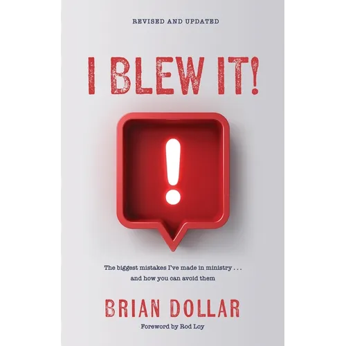 I Blew It!: The biggest mistakes I've made in ministry . . . and how you can avoid them - Paperback