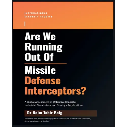 Are We Running Out Of Missile Defense Interceptors? - Paperback