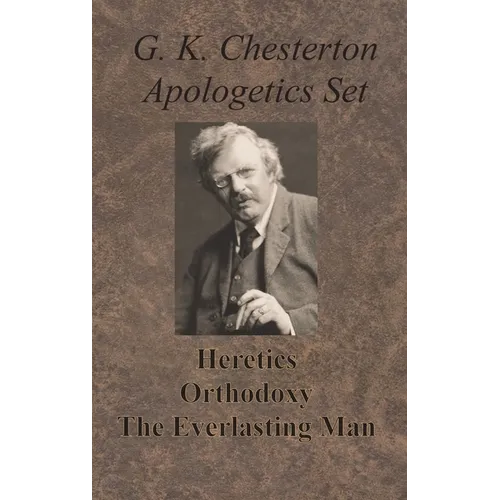 Chesterton Apologetics Set - Heretics, Orthodoxy, and The Everlasting Man - Hardcover