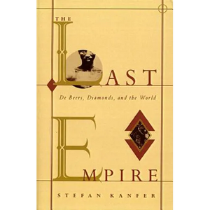 The Last Empire: De Beers, Diamonds, and the World - Paperback
