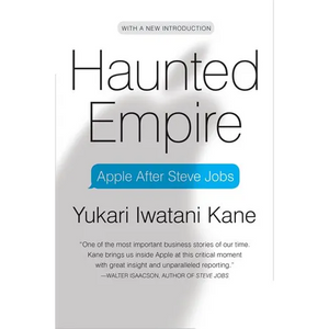 Haunted Empire: Apple After Steve Jobs - Paperback