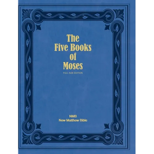 The Five Books of Moses (Full Size Edition): The Pentateuch of the New Matthew Bible - Hardcover