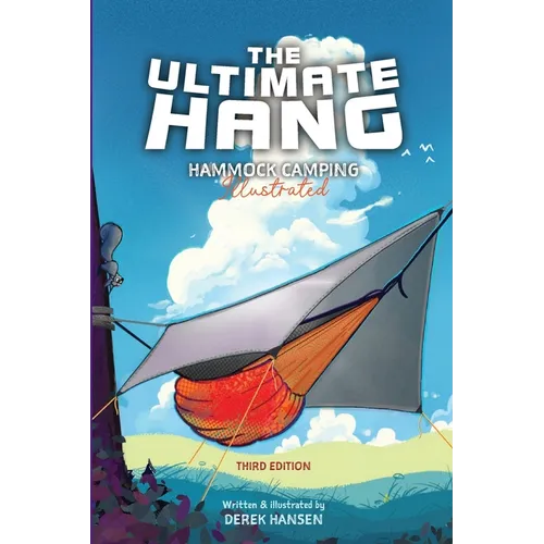 The Ultimate Hang: Hammock Camping Compendium - Paperback