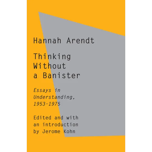 Thinking Without a Banister: Essays in Understanding, 1953-1975 - Paperback